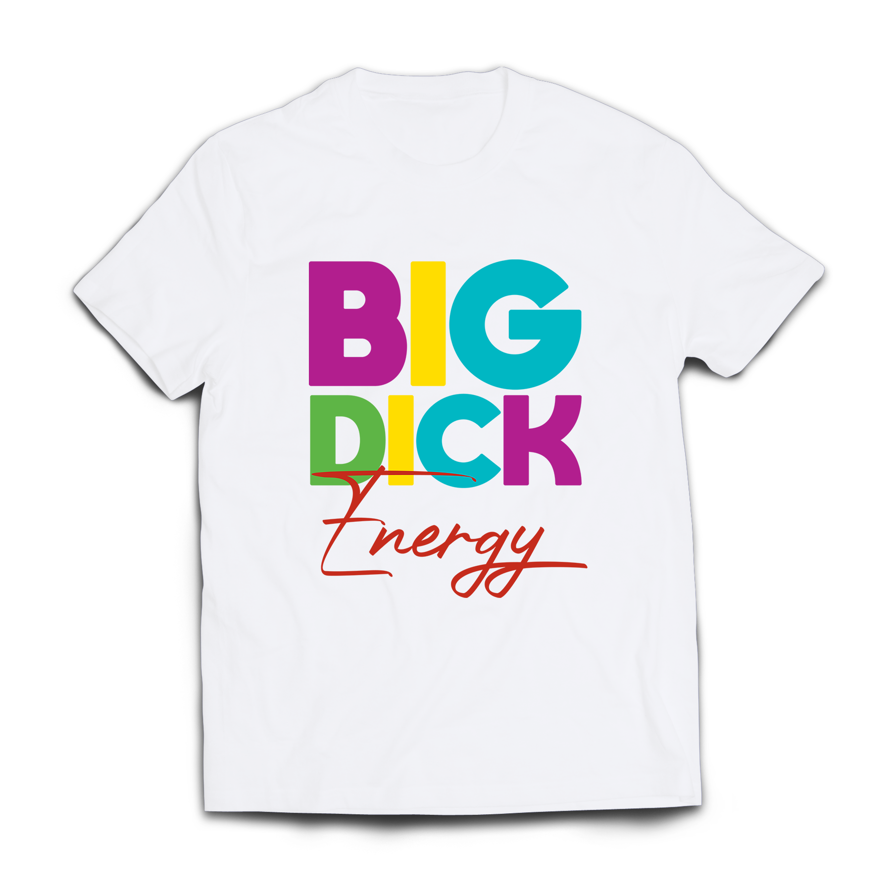 Big Dick Energy The Graphic Tea